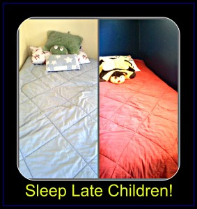 Children out of bed early.