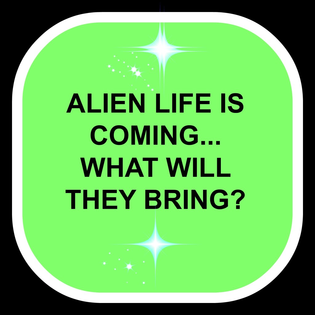 Alien Life is COming