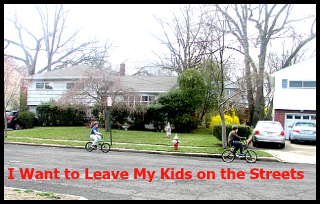 I Want to Leave My Kids on the Streets - No Summer Camp